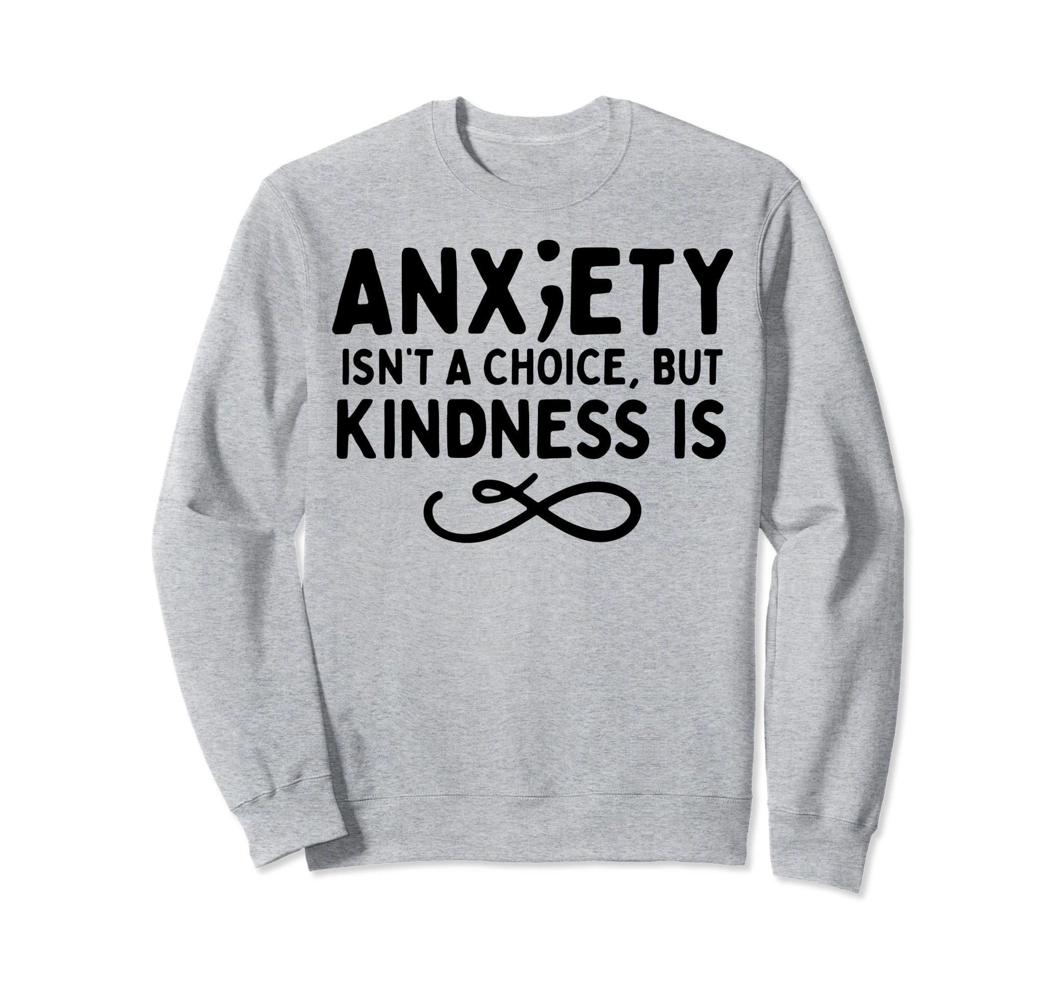 Anxiety Kindness Is Depression Sweatshirt - Aesthetic Graphic for Adults - T-Shirt, Sweatshirt, Hoodie