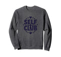 Self Club Inspire Empowering Self Sweatshirt - Graphic Print for Adults - T-Shirt, Sweatshirt, Hoodie