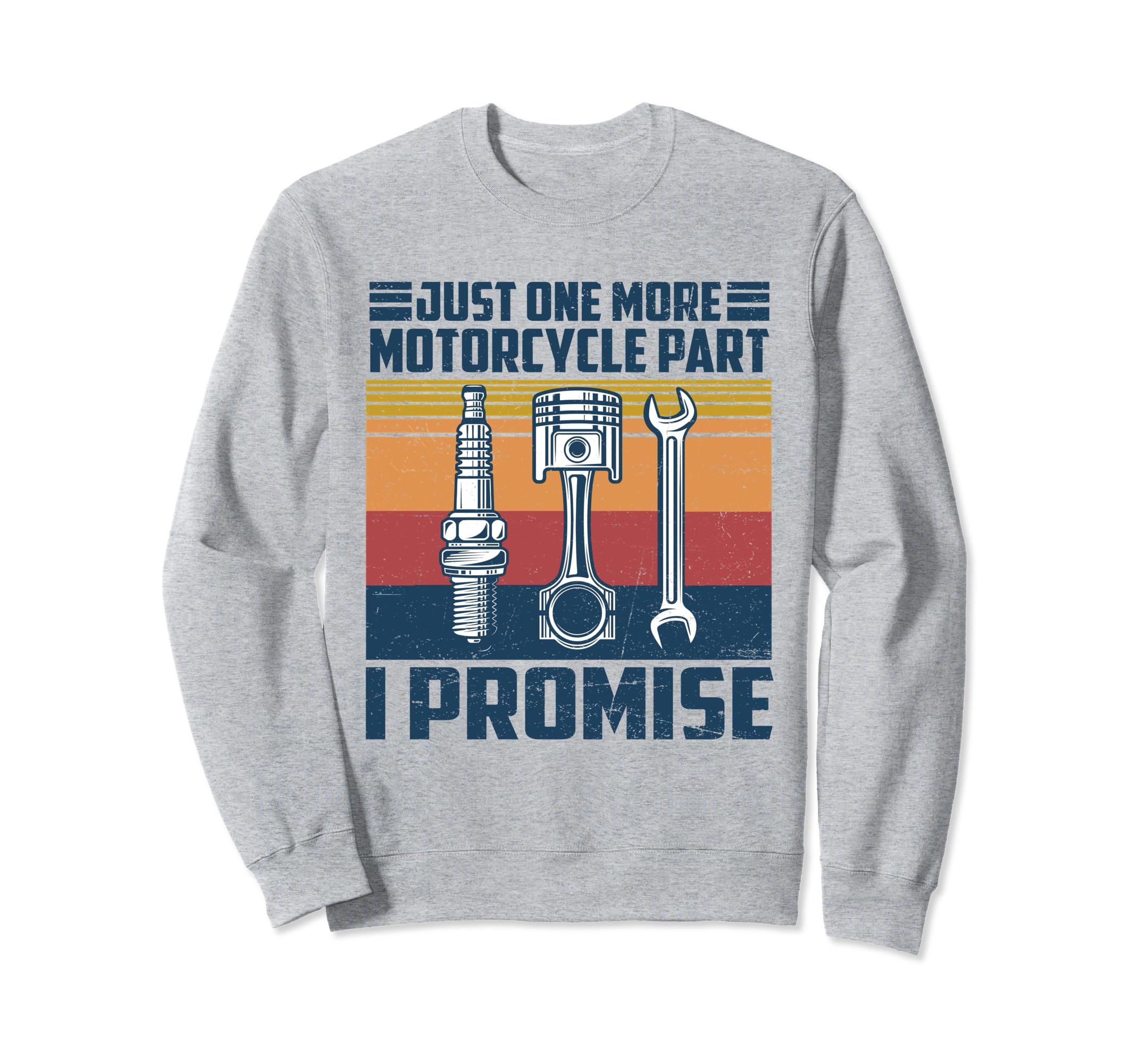 Just One More Motorcycle Part I Sweatshirt - Custom Art Print Men Women - T-Shirt, Sweatshirt, Hoodie