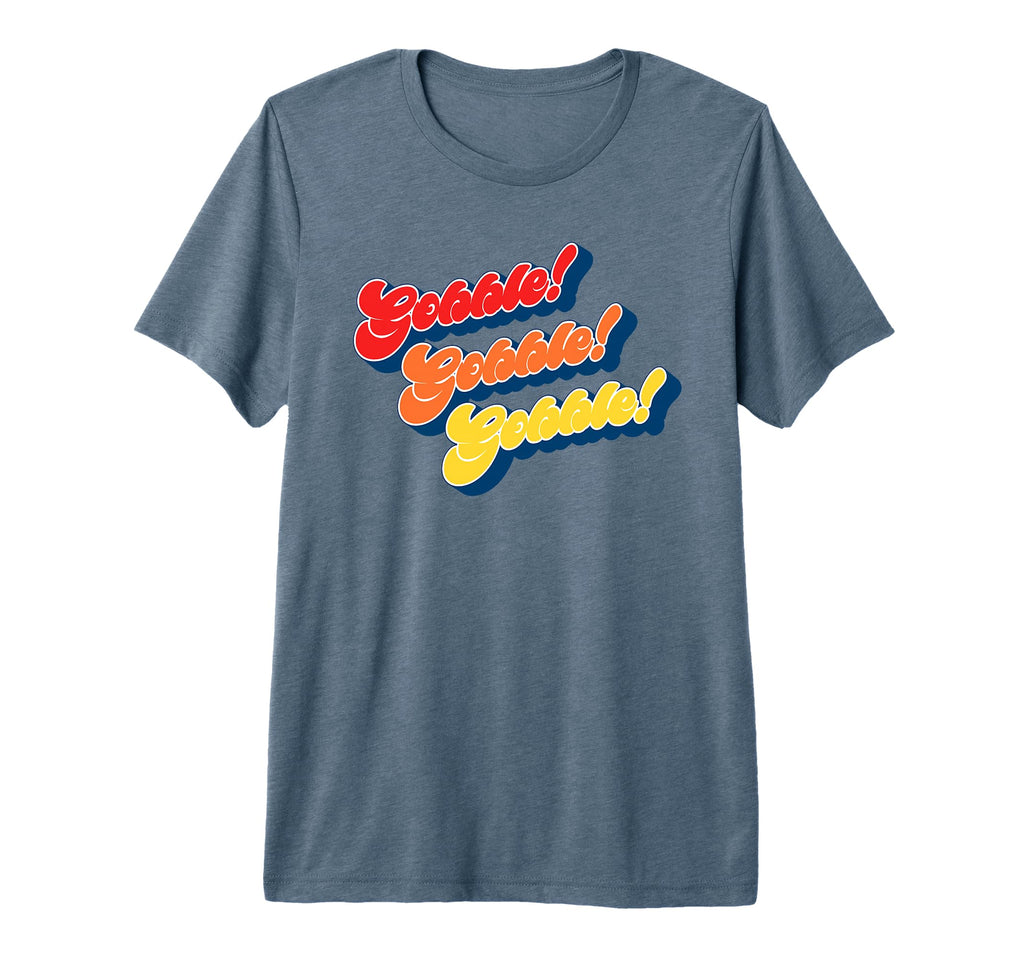 Gobble Gobble Thanksgiving Funny 80S T-Shirt - Novelty Apparel for Adults - T-Shirt, Sweatshirt, Hoodie