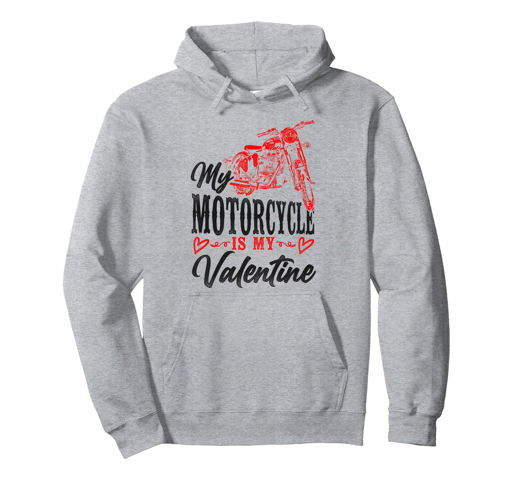 Motorcycle Biker Valentines Day My Hoodie - Casual Everyday Wear Unisex - T-Shirt, Sweatshirt, Hoodie