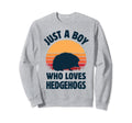 Hedgehog Just Who Loves Hedgehogs Sweatshirt - Novelty Apparel Unisex - T-Shirt, Sweatshirt, Hoodie