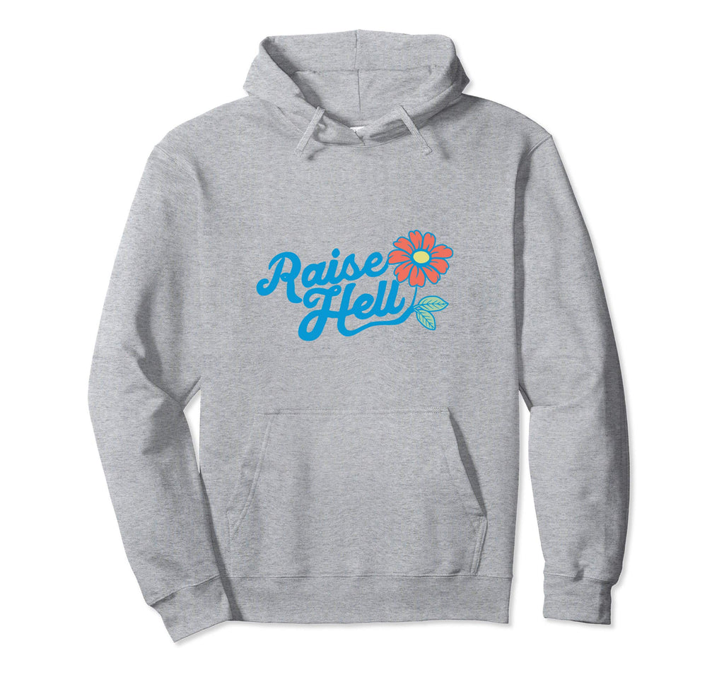 Raise Hell Flower Typography Hoodie - Aesthetic Graphic Unisex - T-Shirt, Sweatshirt, Hoodie