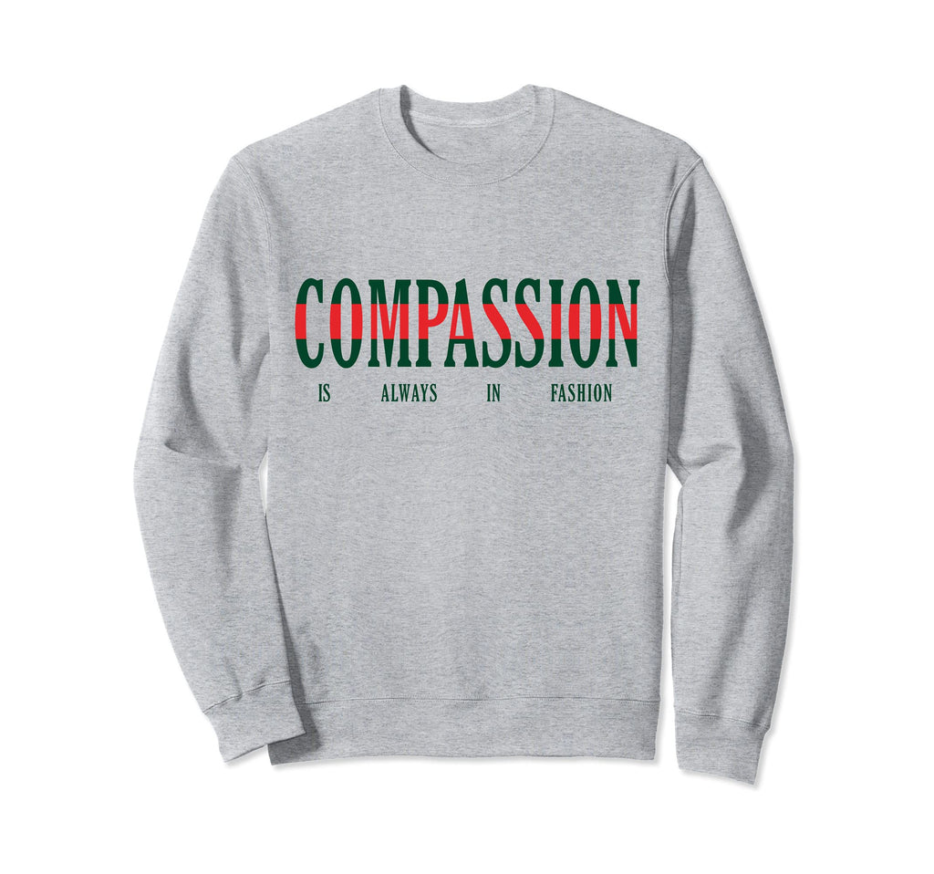 Compassion Is Always Mental Health Sweatshirt - Streetwear Style Unisex - T-Shirt, Sweatshirt, Hoodie