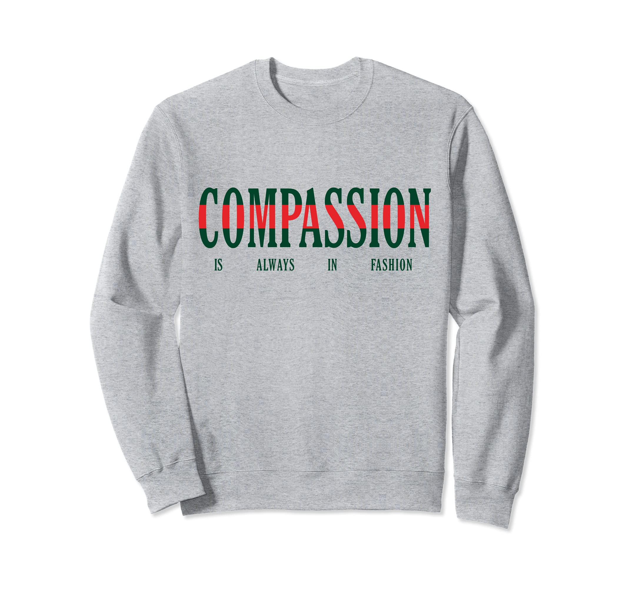 Compassion Is Always Mental Health Sweatshirt - Streetwear Style Unisex - T-Shirt, Sweatshirt, Hoodie