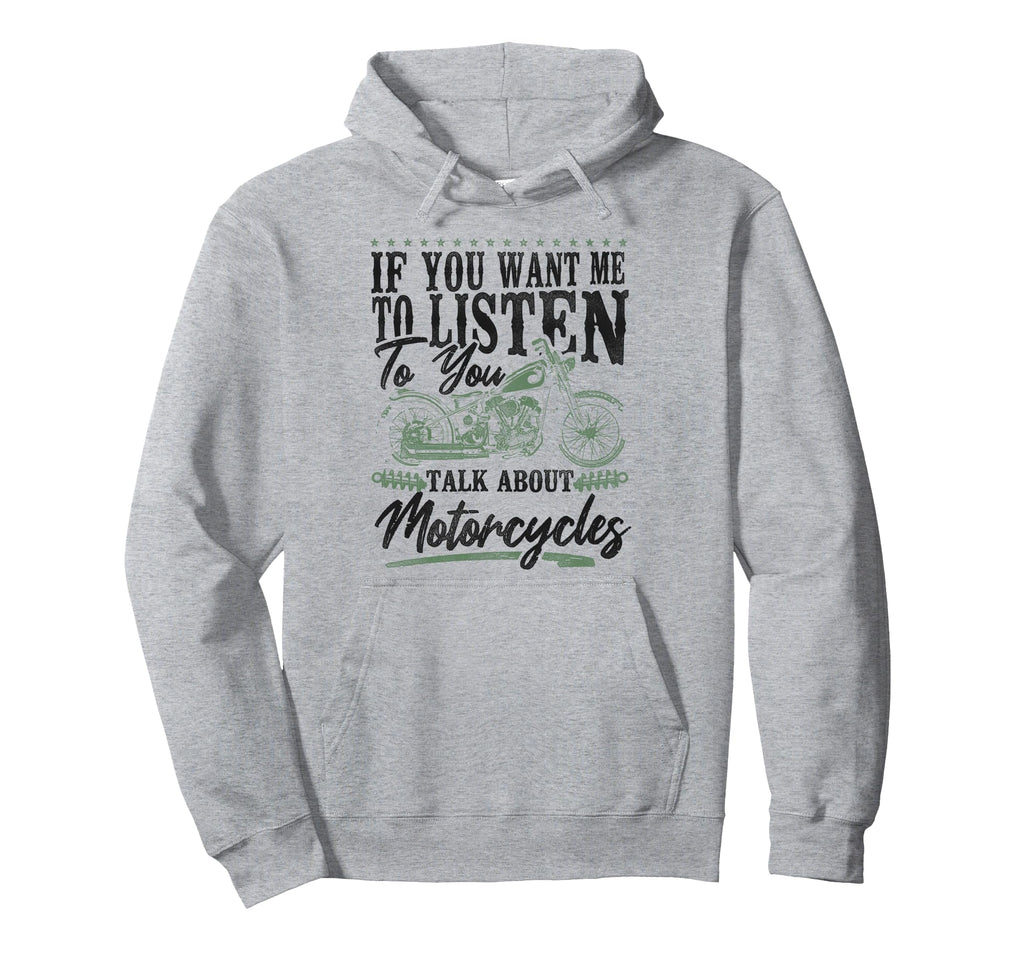 Motorcycle Biker If You Want Me To Hoodie - Fun Novelty Design Men Women - T-Shirt, Sweatshirt, Hoodie