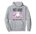 Dont Ghost Your Feelings Talk About Hoodie - Aesthetic Graphic for Adults - T-Shirt, Sweatshirt, Hoodie