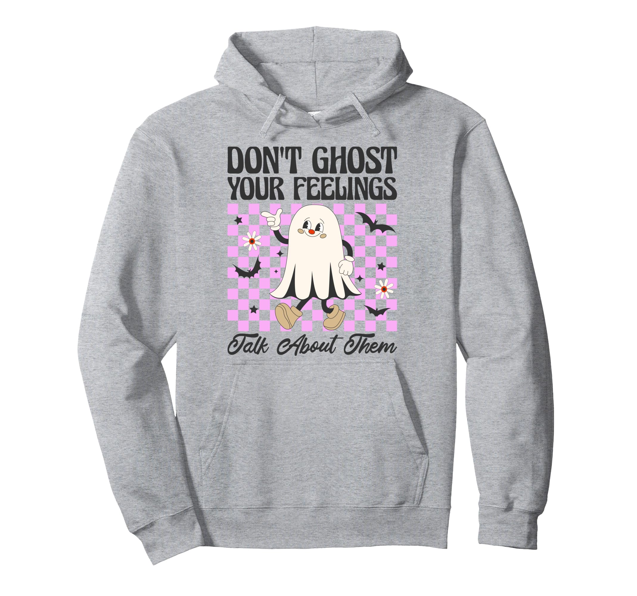 Dont Ghost Your Feelings Talk About Hoodie - Aesthetic Graphic for Adults - T-Shirt, Sweatshirt, Hoodie