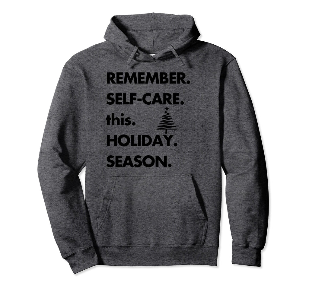 Mental Health Self Care Sayings Holiday Hoodie - Aesthetic Graphic Unisex - T-Shirt, Sweatshirt, Hoodie