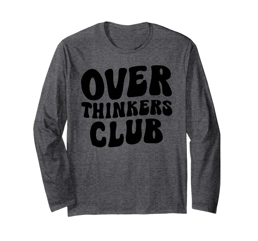 Overthinkers Club T-Shirt - Novelty Apparel Men Women - T-Shirt, Sweatshirt, Hoodie