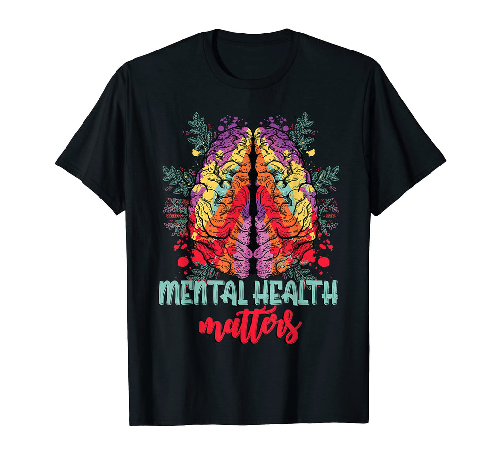 Mental Health Matters Brain Art Mental T-Shirt - Novelty Apparel Men Women - T-Shirt, Sweatshirt, Hoodie