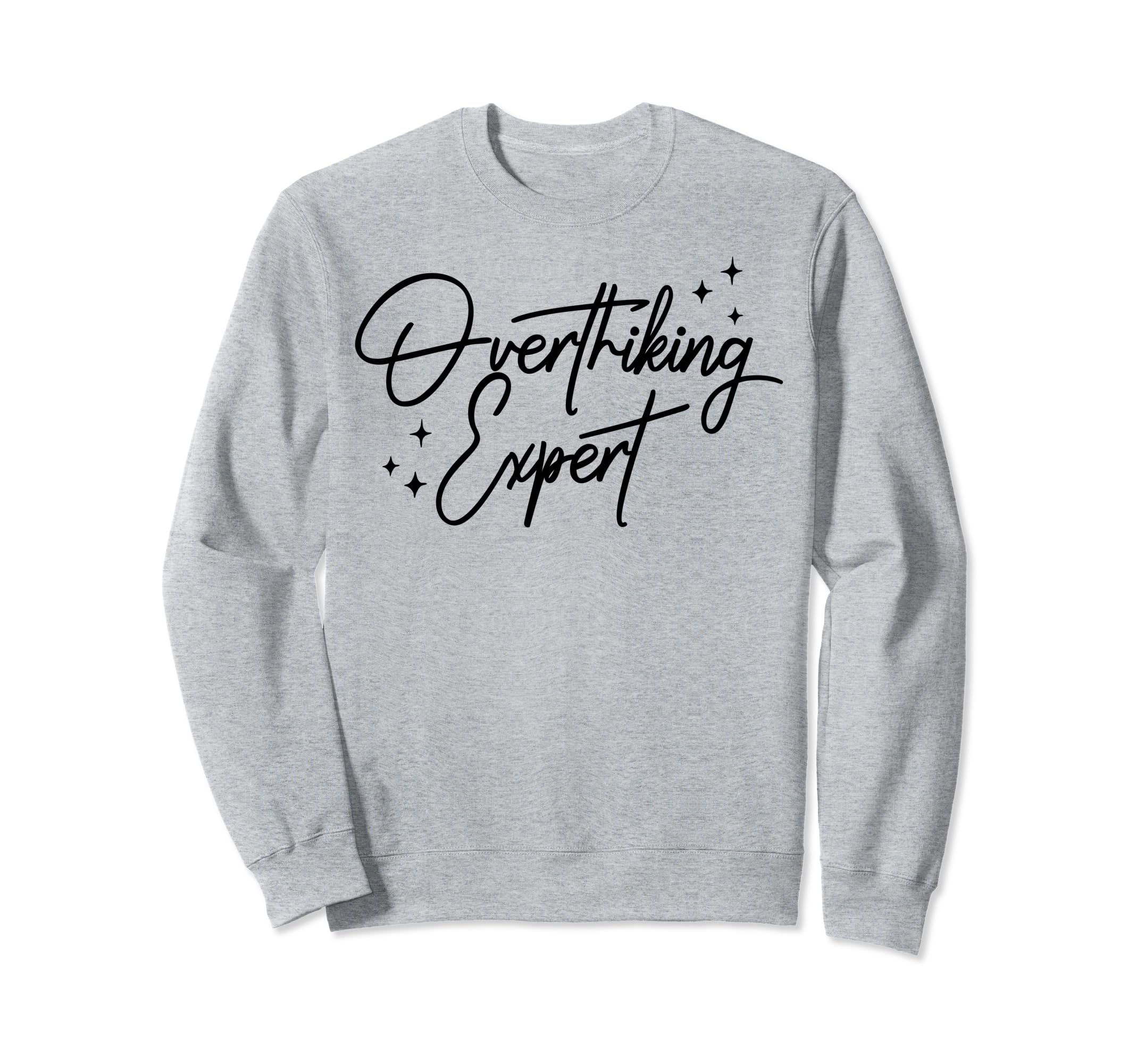Overthinking Expert Depression Sweatshirt - Aesthetic Graphic Unisex - T-Shirt, Sweatshirt, Hoodie