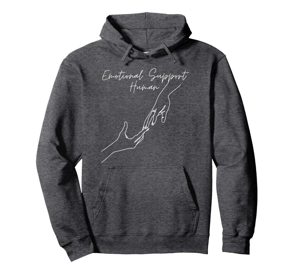 Emotional Support Human Hoodie - Casual Everyday Wear Unisex - T-Shirt, Sweatshirt, Hoodie