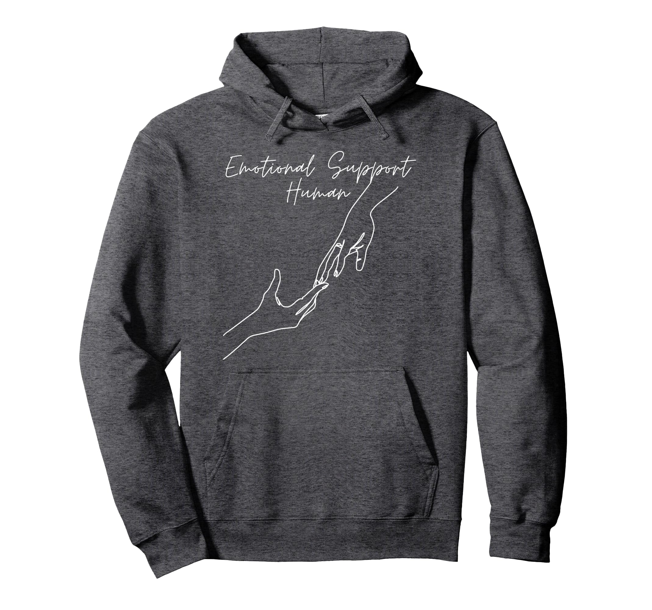 Emotional Support Human Hoodie - Casual Everyday Wear Unisex - T-Shirt, Sweatshirt, Hoodie