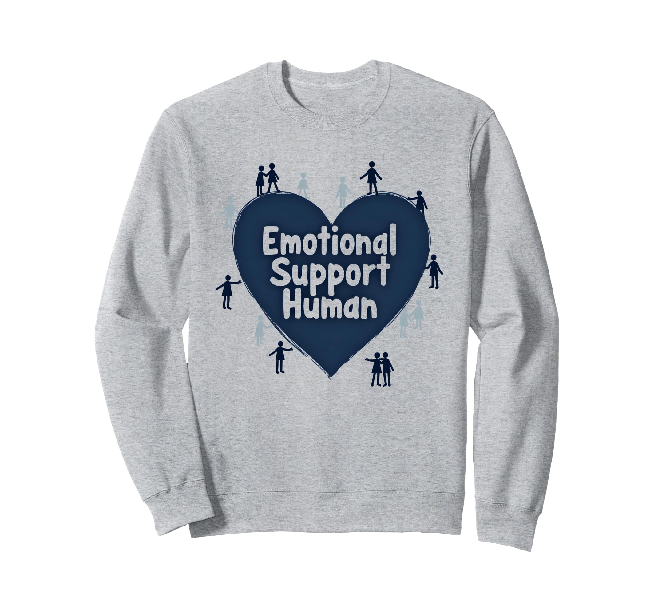 Emotional Support Human Counselor Gift Sweatshirt - Graphic Print Men Women - T-Shirt, Sweatshirt, Hoodie