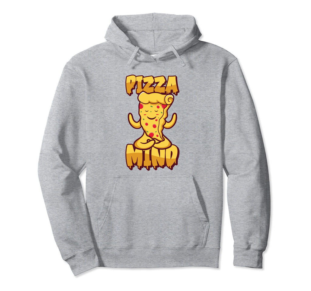 Pizza Mind Peace Calmness Serenity Hoodie - Novelty Apparel for Adults - T-Shirt, Sweatshirt, Hoodie