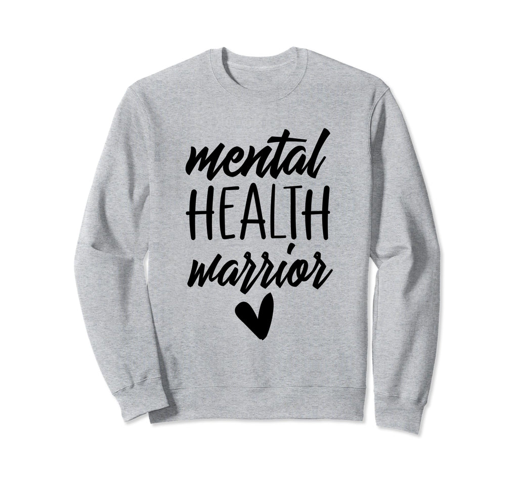 Mental Health Warrior Mental Health Sweatshirt - Trendy Graphic Unisex - T-Shirt, Sweatshirt, Hoodie