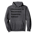 Dopamine Reset Digital Detox Self Care Hoodie - Trendy Graphic Unisex - T-Shirt, Sweatshirt, Hoodie