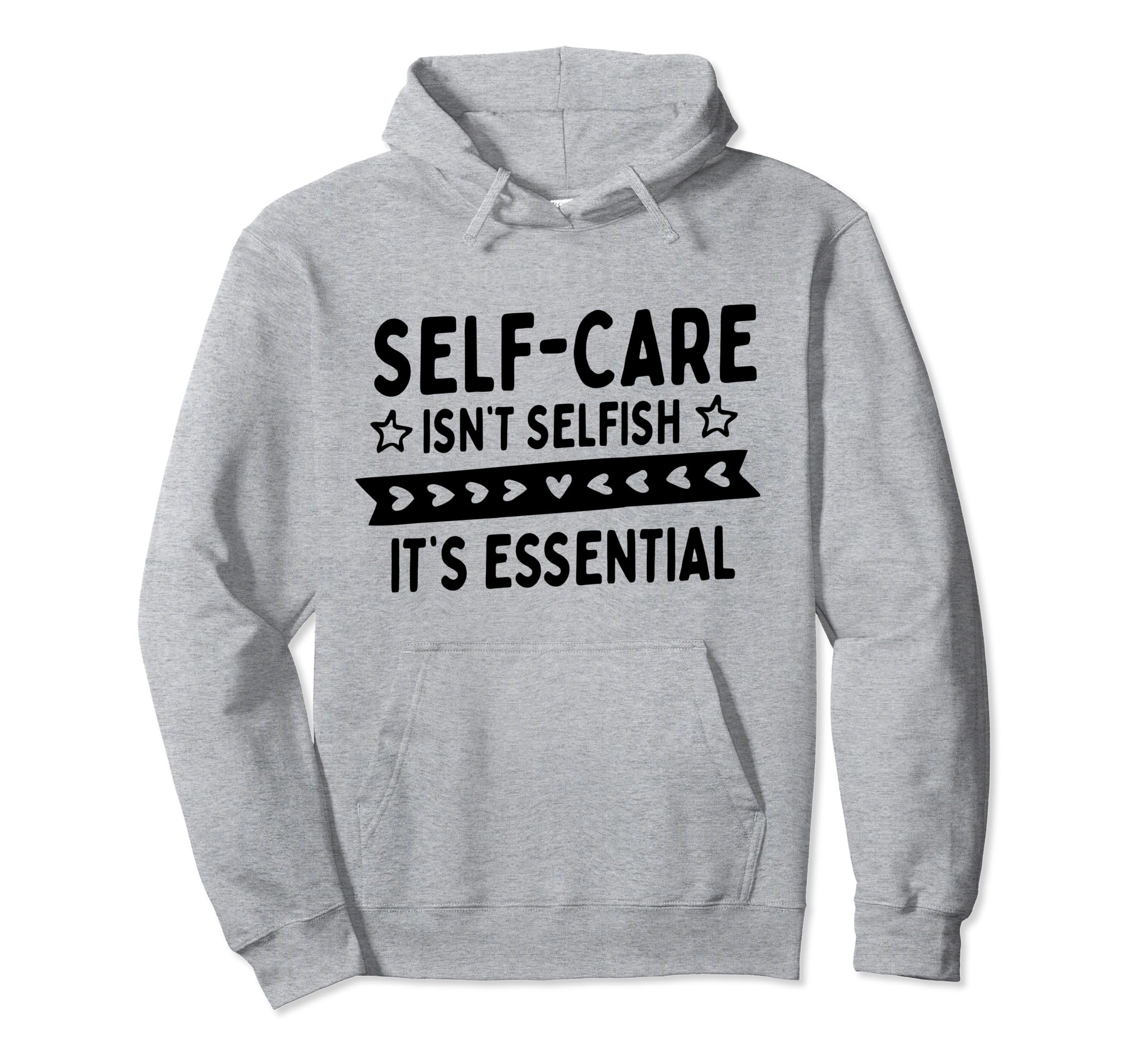 Self Care Isnt Selfish Depression Hoodie - Trendy Graphic for Adults - T-Shirt, Sweatshirt, Hoodie