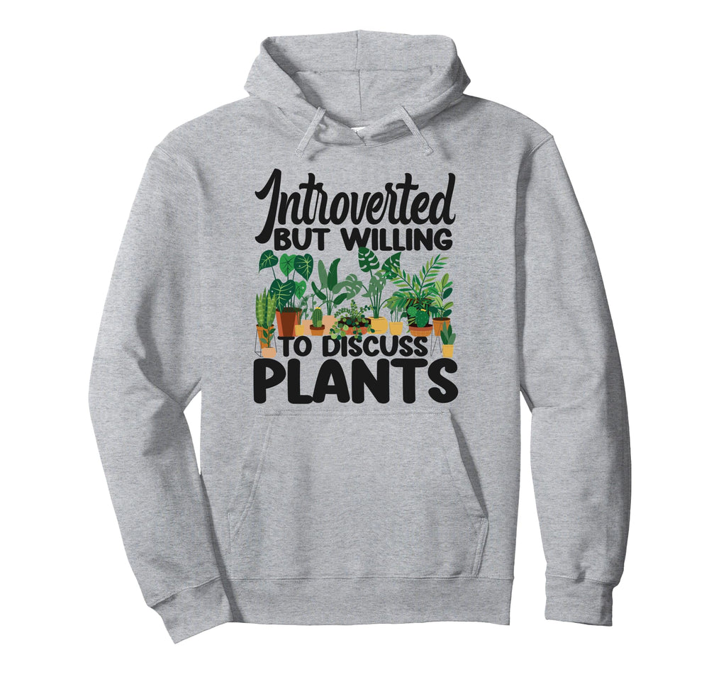 Plant Lover Gardening Introverted But Hoodie - Novelty Apparel for Adults - T-Shirt, Sweatshirt, Hoodie