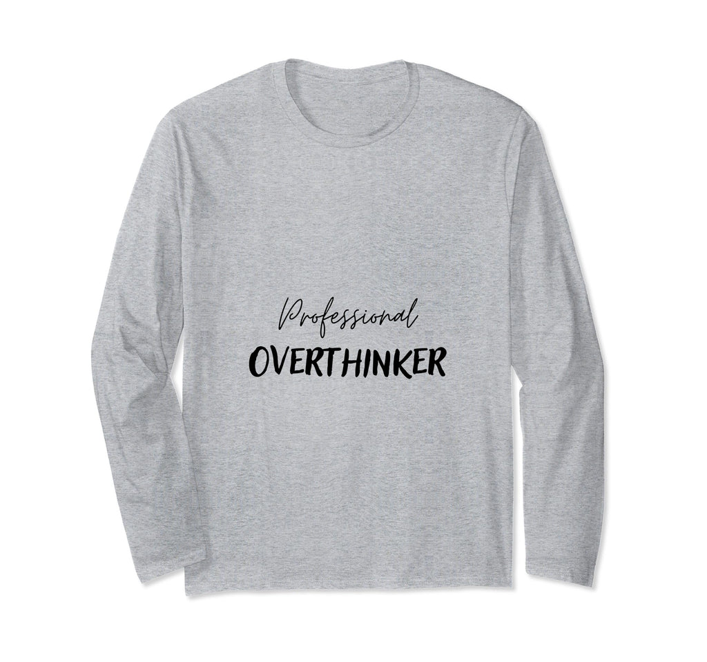 Professional Overthinker T-Shirt - Trendy Graphic Men Women - T-Shirt, Sweatshirt, Hoodie