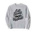 Eat Sleep Yoga Repeat Meditation Sweatshirt - Streetwear Style for Adults - T-Shirt, Sweatshirt, Hoodie
