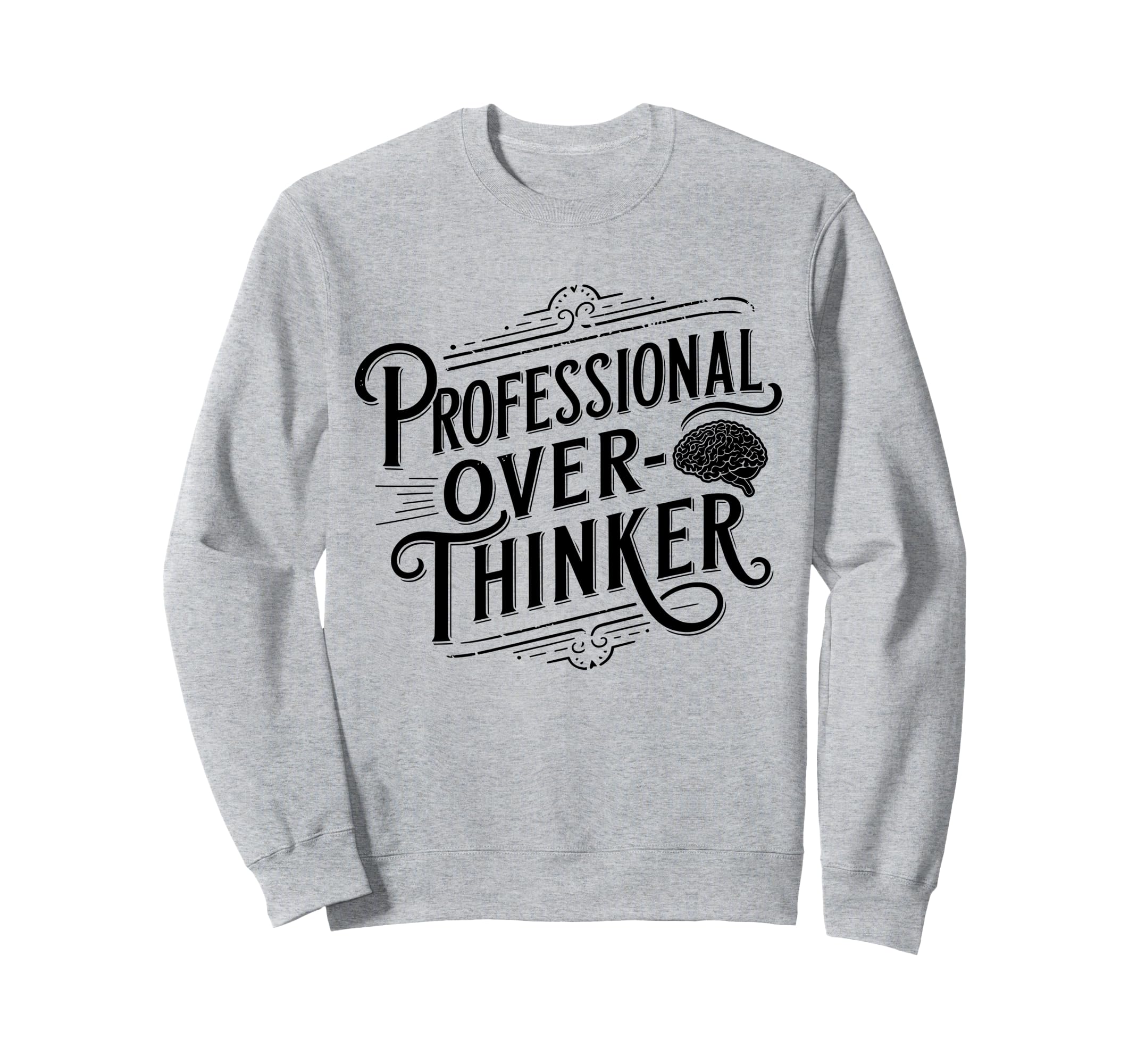 Professional Overthinker Anxiety Mental Sweatshirt - Unique Graphic Unisex - T-Shirt, Sweatshirt, Hoodie