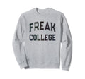 Anti Social Freak College Sweatshirt - Aesthetic Graphic for Adults - T-Shirt, Sweatshirt, Hoodie
