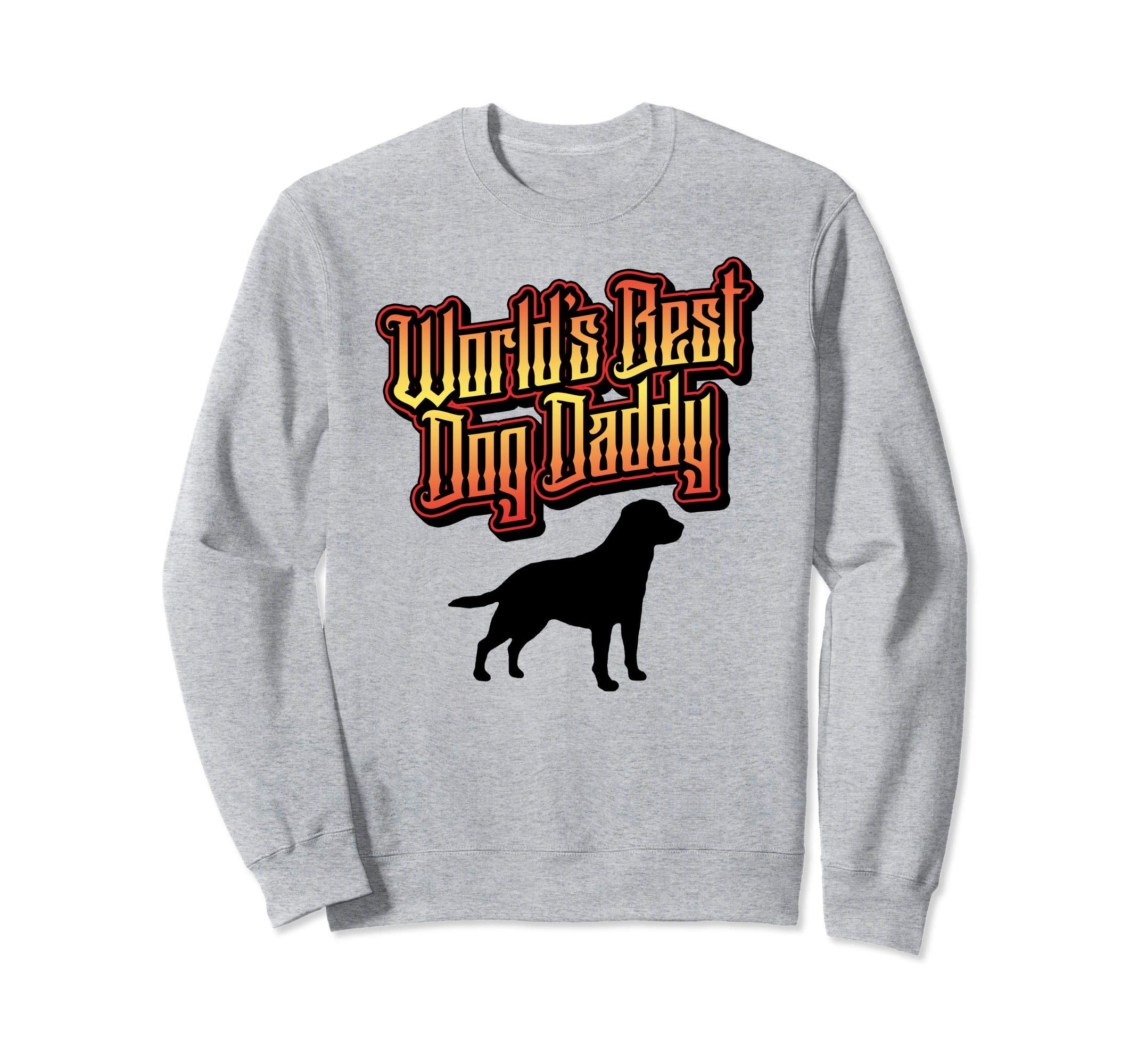 Worlds Best Dog Daddy Typography Sweatshirt - Custom Art Print Unisex - T-Shirt, Sweatshirt, Hoodie