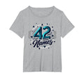 Birthday Gift 42 And Taking Names T-Shirt - Fun Novelty Design for Adults - T-Shirt, Sweatshirt, Hoodie