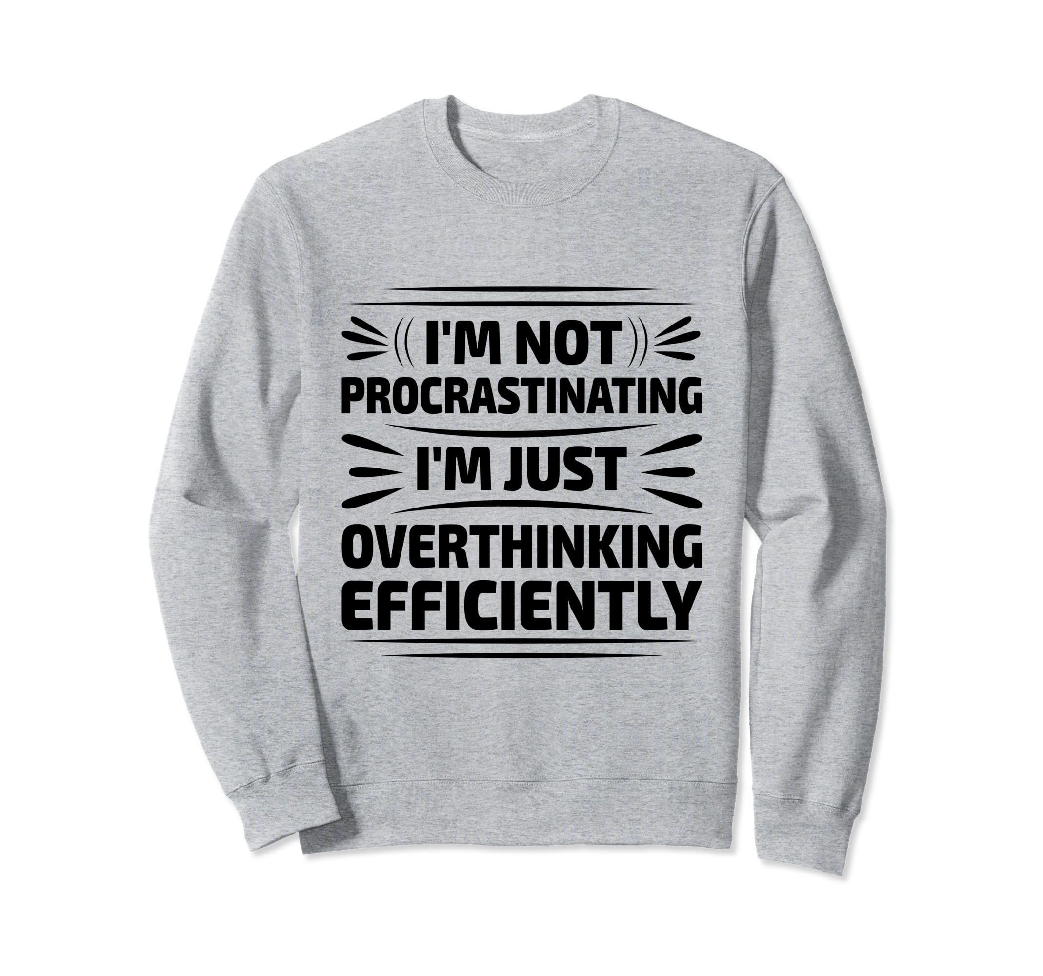 Overthinking Overthinker Funny Sweatshirt - Novelty Apparel Men Women - T-Shirt, Sweatshirt, Hoodie