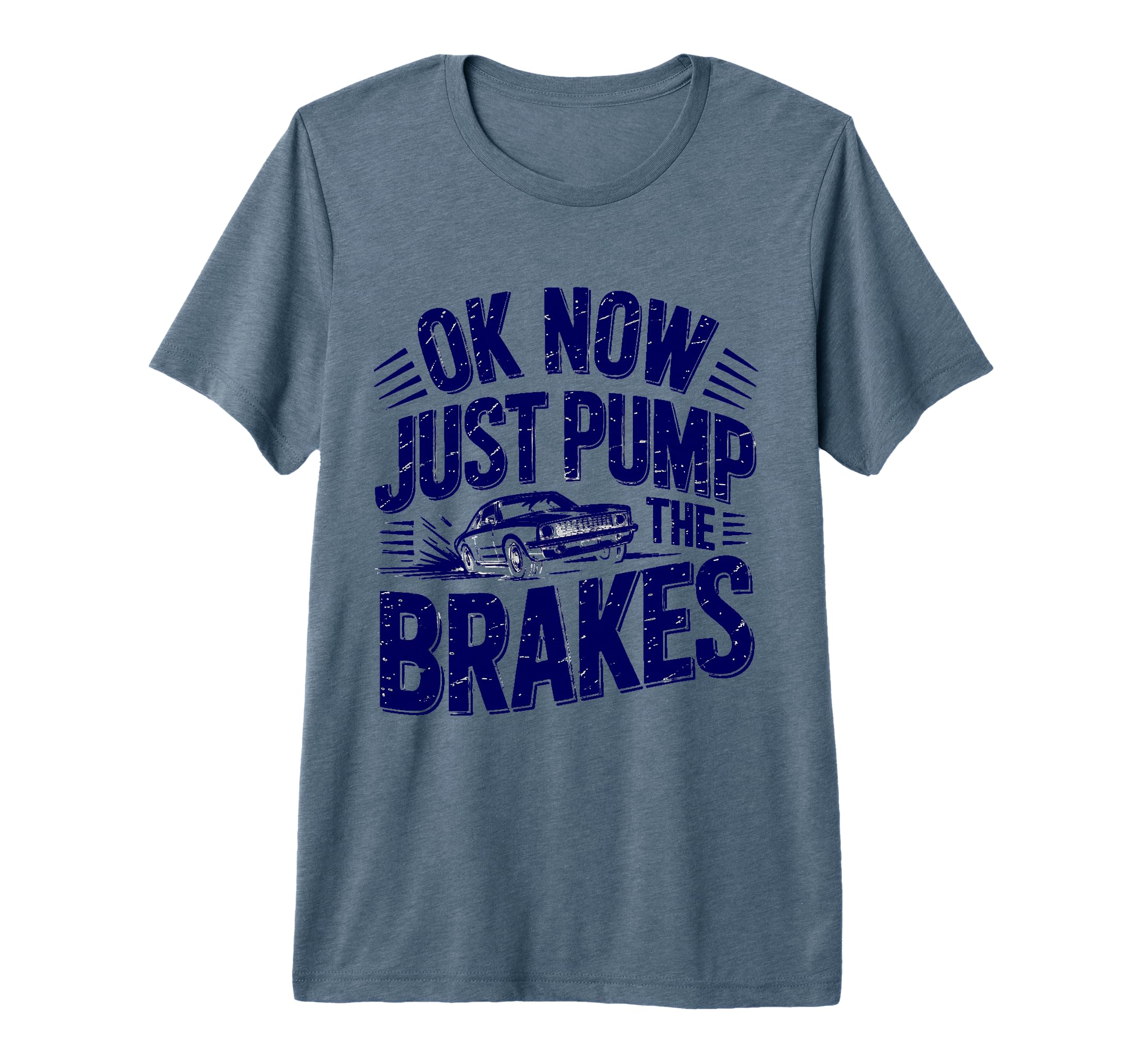 Ok Now Just Pump Brakes Mechanic T-Shirt - Fun Novelty Design for Adults - T-Shirt, Sweatshirt, Hoodie