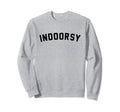 Indoorsy Funny Introvert Sweatshirt - Graphic Print Unisex - T-Shirt, Sweatshirt, Hoodie