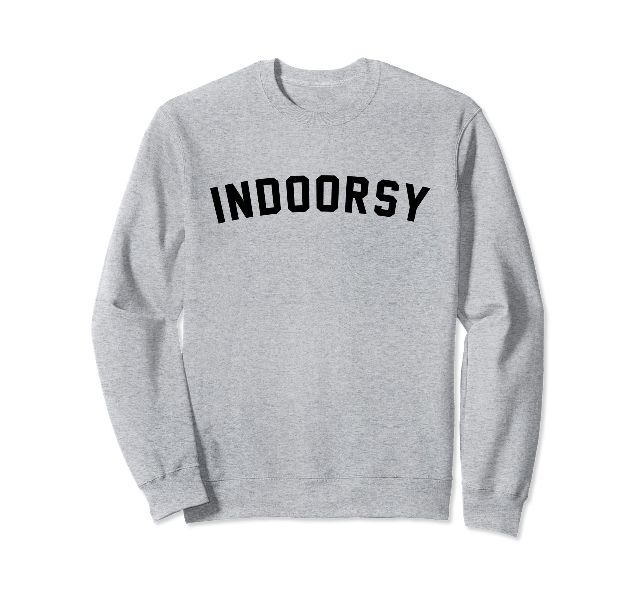 Indoorsy Funny Introvert Sweatshirt - Graphic Print Unisex - T-Shirt, Sweatshirt, Hoodie