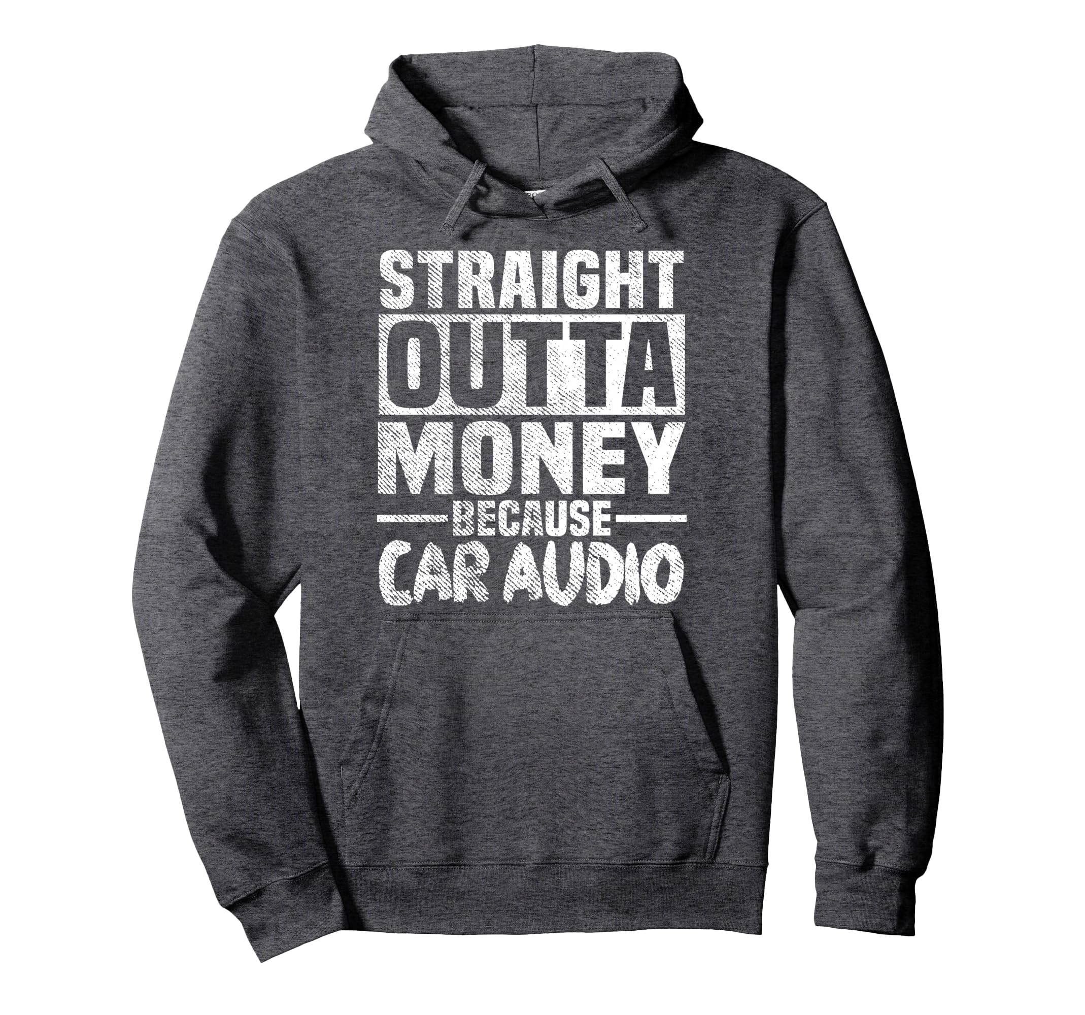 Funny Straight Outta Money Car Audio Hoodie - Streetwear Style Men Women - T-Shirt, Sweatshirt, Hoodie