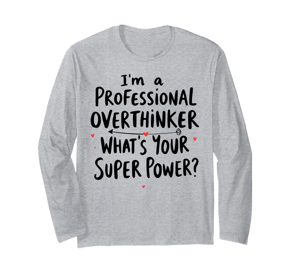 Im Professional Overthinker Whats T-Shirt - Streetwear Style for Adults - T-Shirt, Sweatshirt, Hoodie