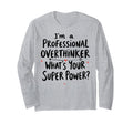 Im Professional Overthinker Whats T-Shirt - Streetwear Style for Adults - T-Shirt, Sweatshirt, Hoodie