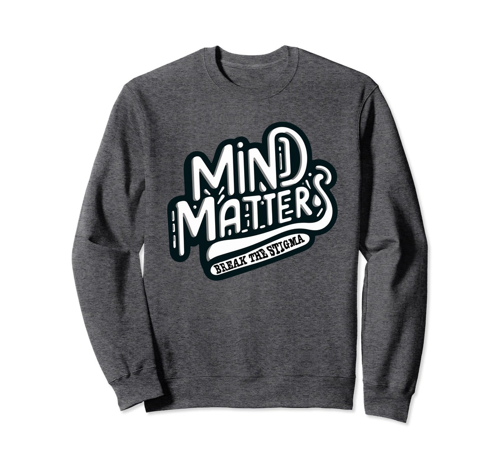 Break Stigma Mental Health Awareness Sweatshirt - Graphic Print Men Women - T-Shirt, Sweatshirt, Hoodie
