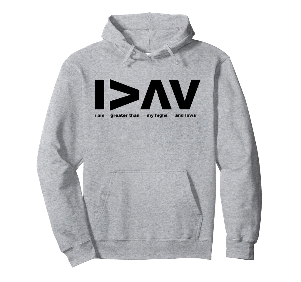 I Am Greater Than My Highs And Lows Hoodie - Minimalist Print for Adults - T-Shirt, Sweatshirt, Hoodie