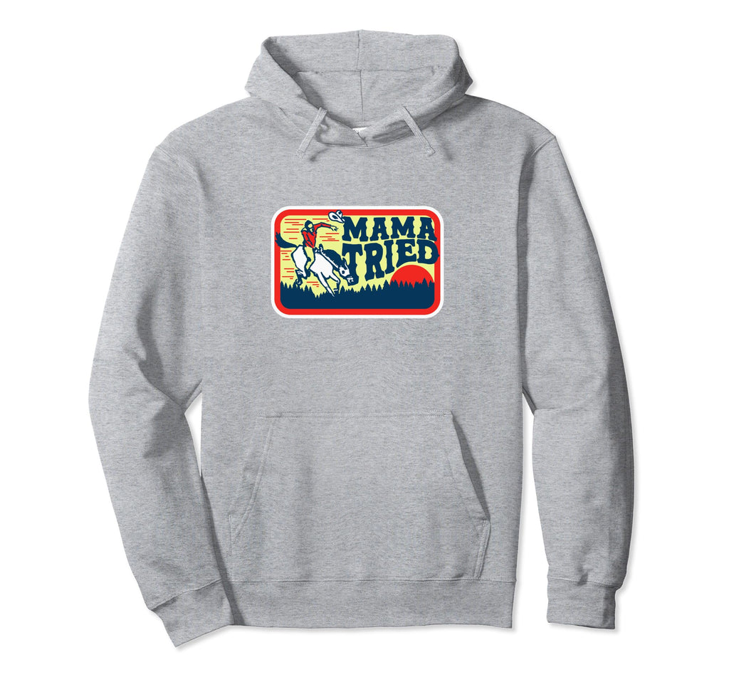 Mama Tried Western Cowboy Hoodie - Novelty Apparel for Adults - T-Shirt, Sweatshirt, Hoodie
