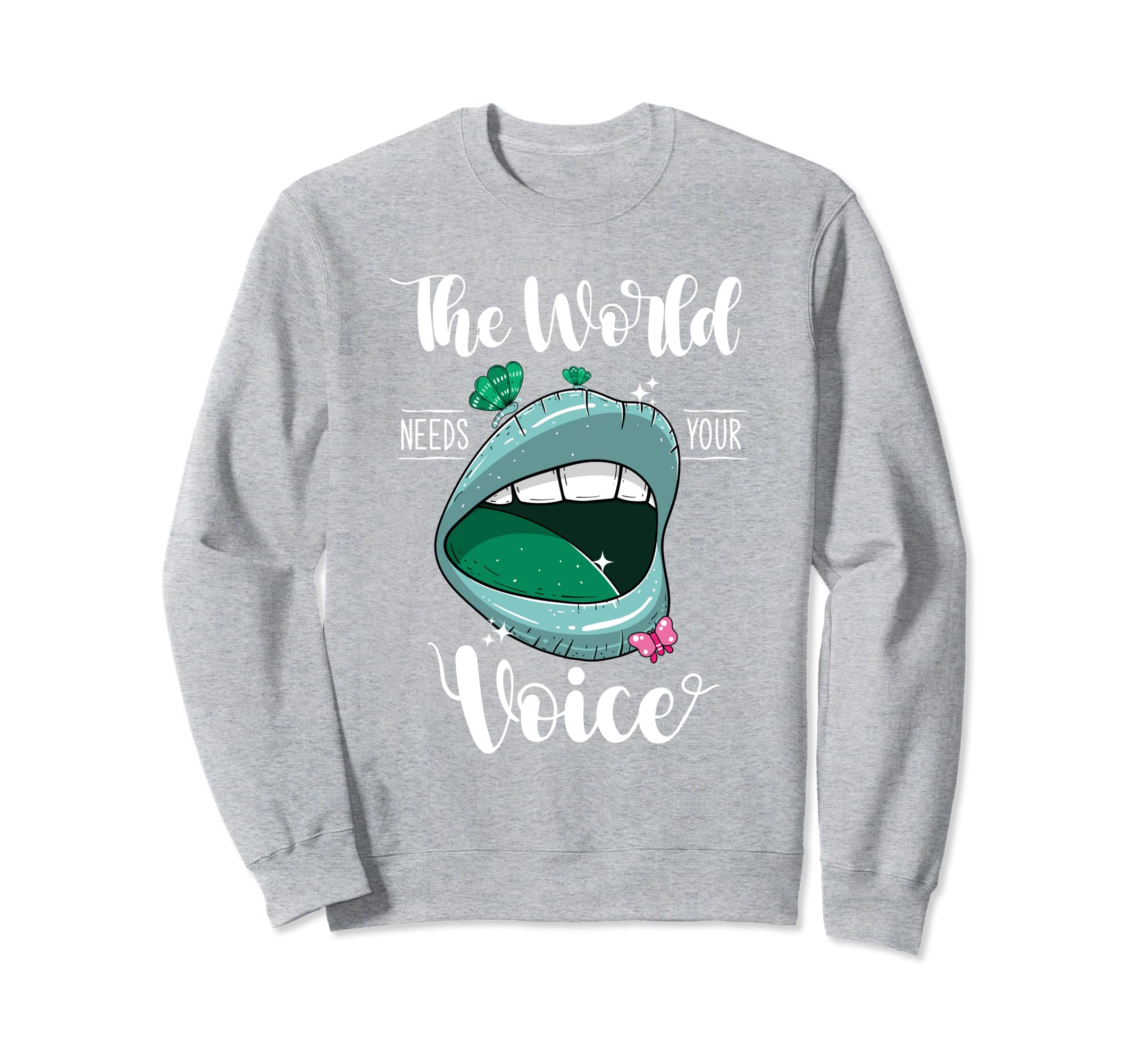 World Needs Your Voice Mental Health Sweatshirt - Custom Art Print Unisex - T-Shirt, Sweatshirt, Hoodie