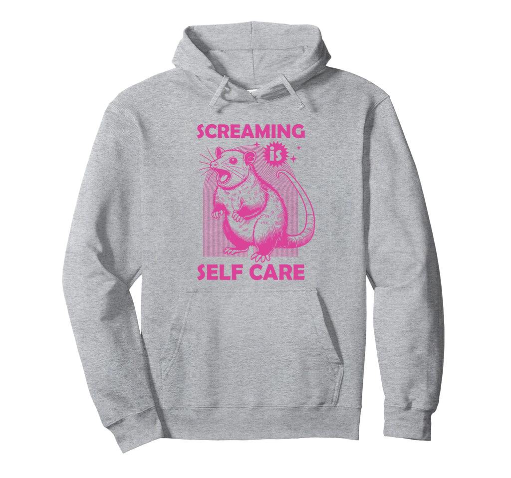 Screaming Is Self Care Funny Possum Hoodie - Minimalist Print Men Women - T-Shirt, Sweatshirt, Hoodie