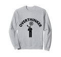 Im Overthinker Sweatshirt - Graphic Print Unisex - T-Shirt, Sweatshirt, Hoodie