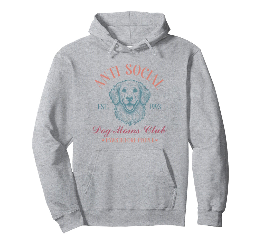 Anti Social Dog Moms Club Funny Dog Lover Hoodie - Novelty Apparel Unisex - T-Shirt, Sweatshirt, Hoodie