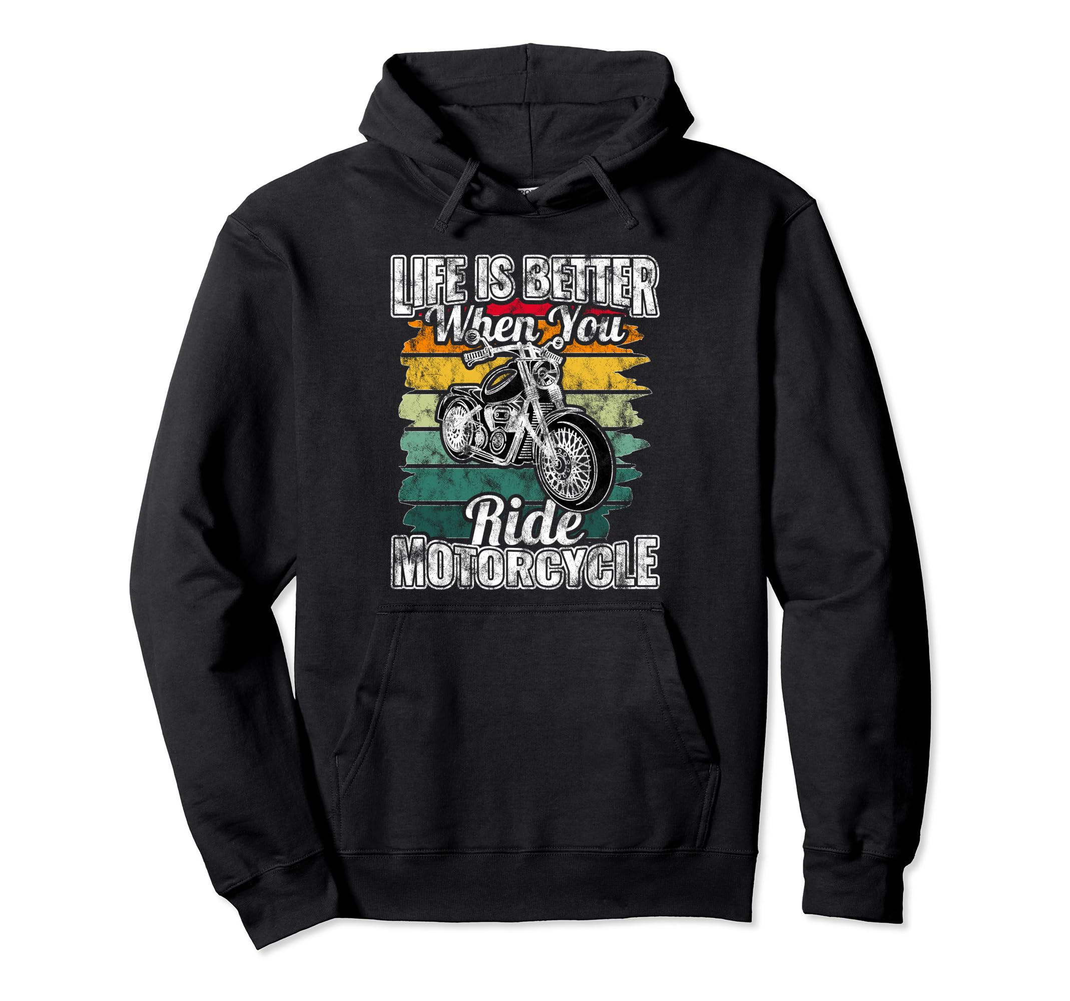 Life Is Better When You Ride Hoodie - Casual Everyday Wear Men Women - T-Shirt, Sweatshirt, Hoodie