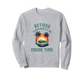 Retired Permanently Cruise Time Sweatshirt - Minimalist Print Men Women - T-Shirt, Sweatshirt, Hoodie