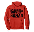 Emotional Support Human Mental Health Hoodie - Streetwear Style Men Women - T-Shirt, Sweatshirt, Hoodie