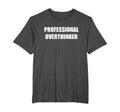 Professional Overthinker Mens Big And T-Shirt - Novelty Apparel Unisex - T-Shirt, Sweatshirt, Hoodie