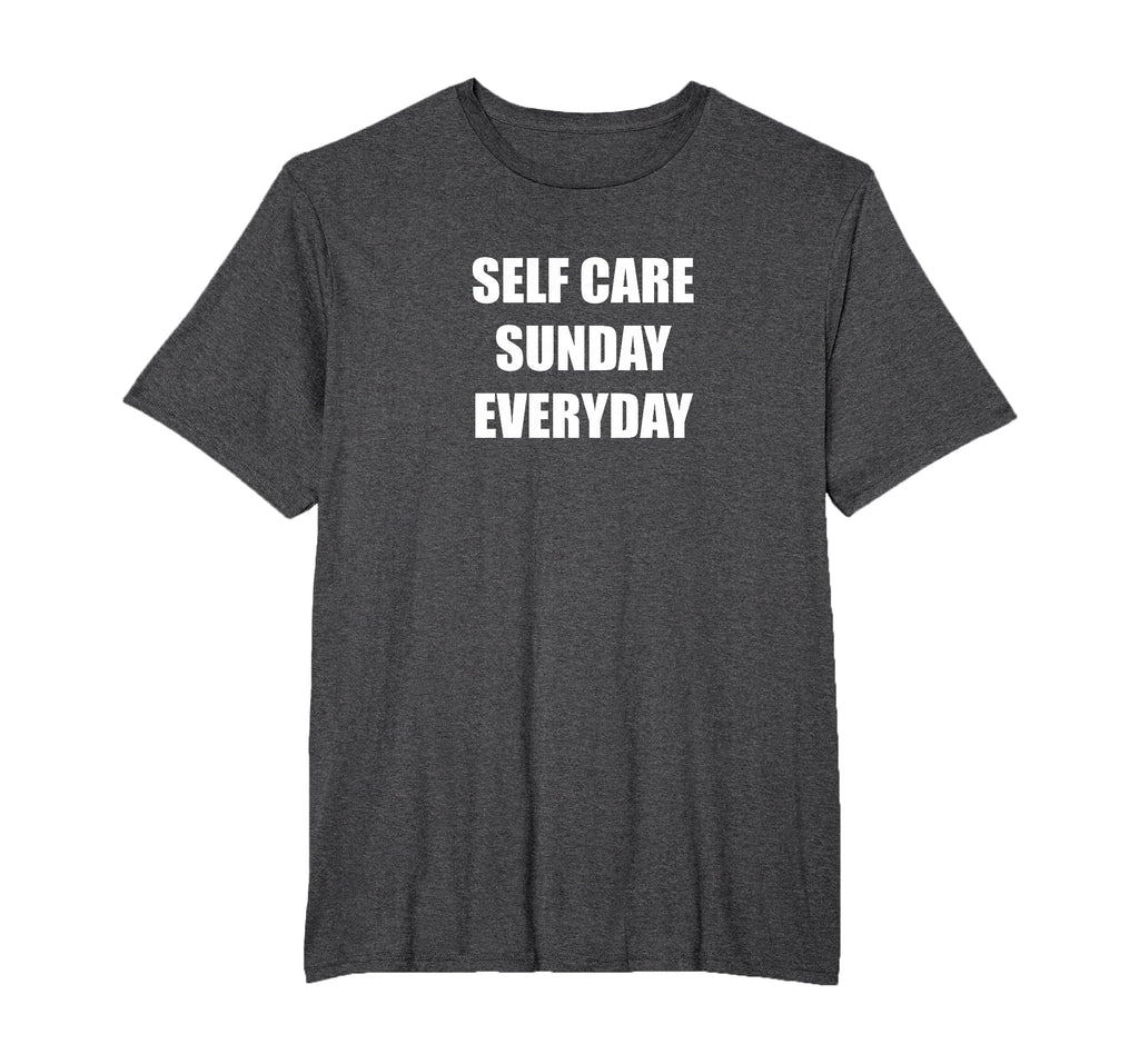 Self Care Sunday Everyday Mens Big And T-Shirt - Unique Graphic Men Women - T-Shirt, Sweatshirt, Hoodie