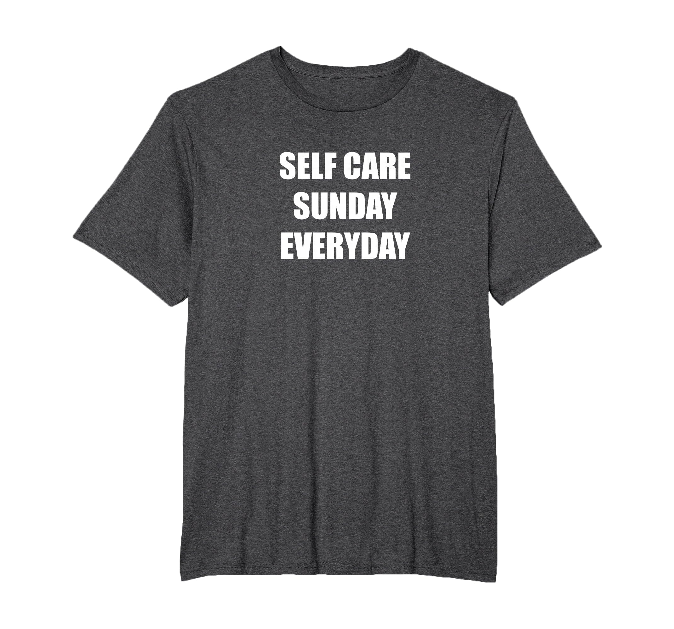 Self Care Sunday Everyday Mens Big And T-Shirt - Unique Graphic Men Women - T-Shirt, Sweatshirt, Hoodie